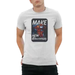 Make new discoveries t-shirt