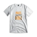 make ur dream come true t-shirt